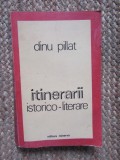 Itinerarii Istorico-Literare Dinu Pillat - Studii Literare Minerva 1978
