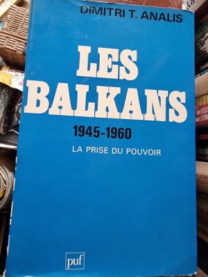 Les Balkans 1945-1960 - Dimitri T. Analis foto