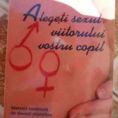 Alegeti Sexul Viitorului Vostru Copil - Dr. Landrum, B. Shettles Si David M. Rorvik ,532919