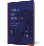 Lumina din fereastra. Povestiri crestine pentru copii - Sophia