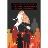 Ut&aacute;nam, olvas&oacute;k! - Olvasm&aacute;nyreg&eacute;ny - Kamar&aacute;s Istv&aacute;n