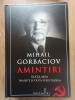 Amintiri- Mihail Gorbaciov