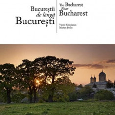 Bucurestii de langa Bucuresti (romana / engleza) | Marian Stefan, Viorel Simionescu