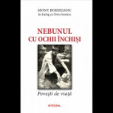 Nebunul cu ochii inchisi - Doru Ionescu, Mony Bordeianu
