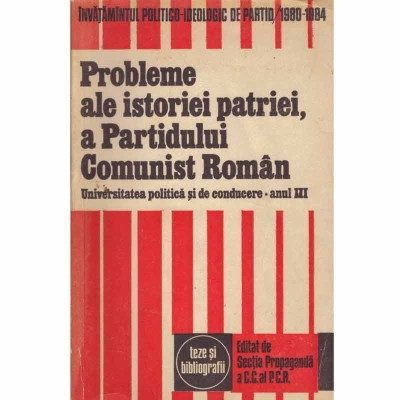 - Probleme ale istoriei patriei, a Partidului Comunist Roman - 132168 foto