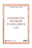 Construcția de partid &icirc;n noua epocă - Paperback brosat - Yang Fengcheng, Zhao Shumei - Corint