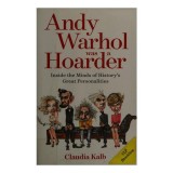 Andy Warhol was a hoarder: inside the minds of history's great personalities