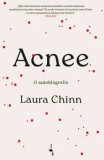 Cumpara ieftin Acnee. O autobiografie/Laura Chinn