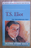 Alzina Stone Dale - T. S. Eliot, the philosopher poet