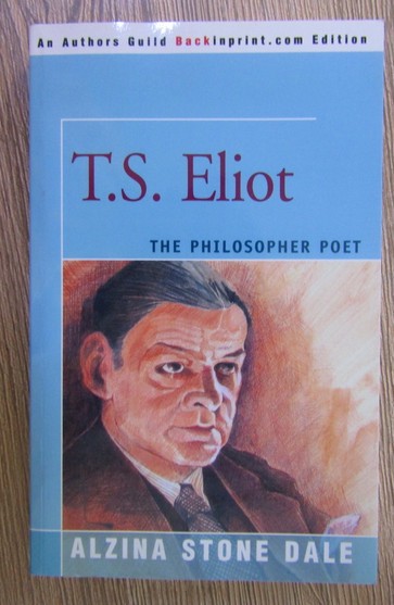 Alzina Stone Dale - T. S. Eliot, the philosopher poet