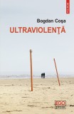 Ultraviolenta - Bogdan Cosa - Polirom