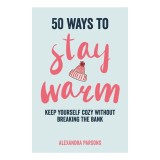 50 ways to stay warm: keep yourself cozy without breaking the bank