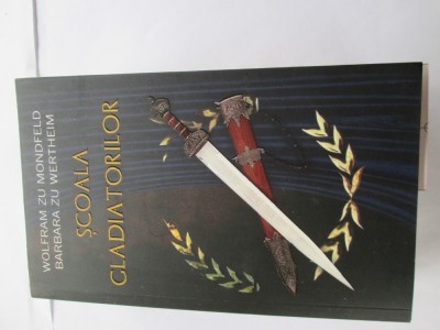 Wolfram Zu Mondfeld - Scoala gladiatorilor foto