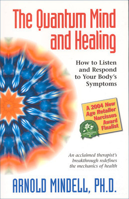 The Quantum Mind and Healing: How to Listen and Respond to Your Body&amp;#039;s Symptoms foto