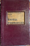 GHIDUL DRUMURILOR DIN ROMANIA/,,AUTOMOBIL CLUB REGAL ROMAN",ION CAMARASESCU/,,CULTURA NATIONALA"1928/LEGATURA NOUA ,CARTONATA PIELE