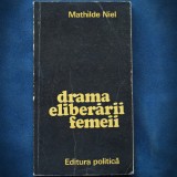 Cumpara ieftin DRAMA ELIBERARII FEMEII - MATHILDE NIEL