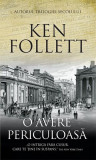 O avere periculoasă - Paperback brosat - Ken Follett - RAO, 2019