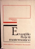 ECUATIILE FIZICII MATEMATICE-N. TEODORESCU, V. OLARIU-350644