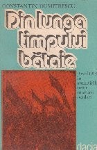 Din lunga timpului bataie - anul 1918 in amintirile unor martori oculari foto