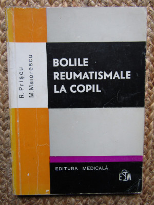 Bolile reumatismale la copii - R. Priscu, M. Maiorescu foto