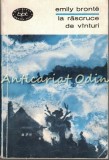 La Răscruce de V&acirc;nturi - Emily Bronte, Editura Pentru Literatura 1962, Roman Beletristică, 428 Pagini, Coperta Broșată
