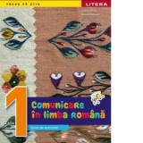 Comunicare in limba romana. Caiet de activitati. Clasa I