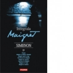 Integrala Maigret. Volumul IV - Georges Simenon