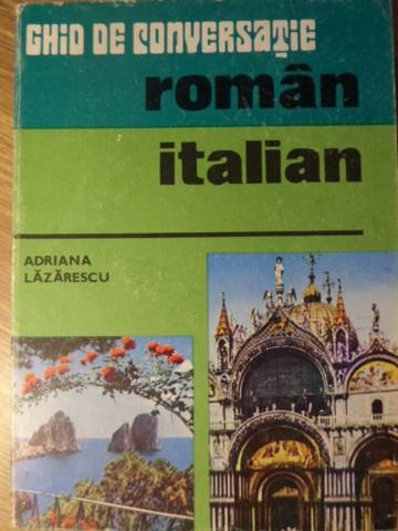 GHID DE CONVERSATIE ROMAN-ITALIAN-ADRIANA LAZARESCU-90851