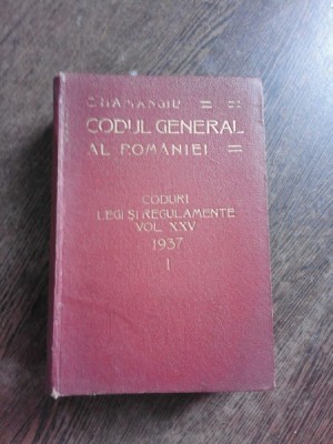 CODUL GENERAL AL ROMANIEI, VOL.XXV, 1937, I - C. HAMANGIU foto