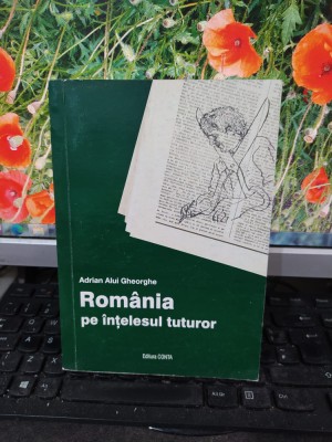 Adrian Alui Gheorghe, Rom&amp;acirc;nia pe &amp;icirc;nțelesul tuturor, Piatra Neamț 2003, 172 foto