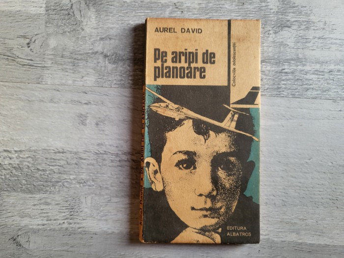 Pe aripi de planoare de Aurel David