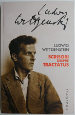 Scrisori despre Tractatus ? Ludwig Wittgenstein (cateva sublinieri) foto