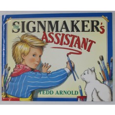 THE SIGNMAKER &#039;S ASSISTANT by TEDD ARNOLD , 1998