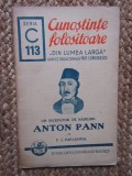 Anton Pann - P. I. Papadopol, Cartea Romaneasca, 1941, Editie Necartonata, Carte Veche