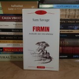 SAM SAVAGE - FIRMIN : AVENTURILE UNEI VIETI SUBTERANE , POLIROM , 2009 *