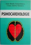 Psihocardiologie &ndash; Ioan-Bradu Iamandescu, Crina Julieta Sinescu