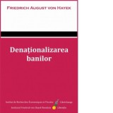 Denationalizarea banilor - Bogdan Glavan, Friederich August von Hayek