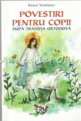 Povestiri Pentru Copii - Ileana Vasilescu