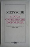 A doua consideratie inoportuna &ndash; Friedrich Nietzsche