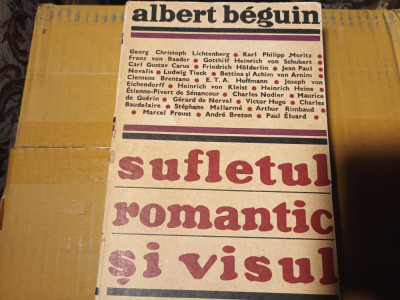 SUFLETUL ROMANTIC SI VISUL - ALBERT BEGUIN , UNIVERS 1970, 542 PAG foto