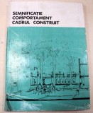 SEMNIFICATIE SI COMPORTAMENT IN CADRUL CONSTRUIT,BUCURESTI 1985-RICHARD BUNT