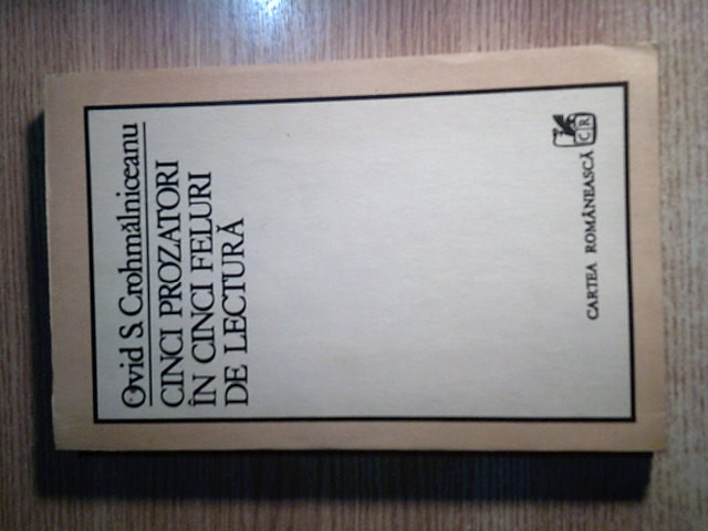 Ovid S. Crohmalniceanu -Cinci prozatori in cinci feluri de lectura (1984)