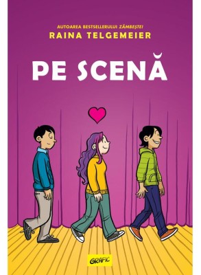 Pe Scena, Raina Telgemeier - Editura Art foto