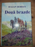 Doua brazde- Iulian Serban