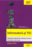 Informatică și TIC. Clasa a VI-a - Paperback - Mihaela Giurgiulescu, Valeriu Benedicth Giurgiulescu - Art Klett, Informatica