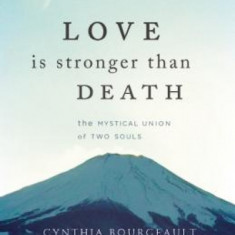 Love Is Stronger Than Death: The Mystical Union of Two Souls