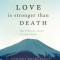 Love Is Stronger Than Death: The Mystical Union of Two Souls