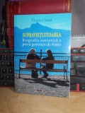 VIORICA SIMA - SUPRAVIETUITOAREA_BIOGRAFIA A PATRU GENERATII DE FEMEI , 2018 , AUTOGRAF *