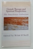 GESTALT THERAPY AND SPIRITUAL PERSPECTIVES by BRIAN O ' NEILL , 2013