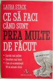 Ce sa faci cand sunt prea multe de facut &ndash; Laura Stack